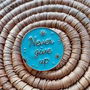 FREE WITH PURCHASE / NEW Never Give up Enamel Pin